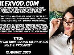 Hotkinkyjo huge brown dildo in ass hole & anal prolapse